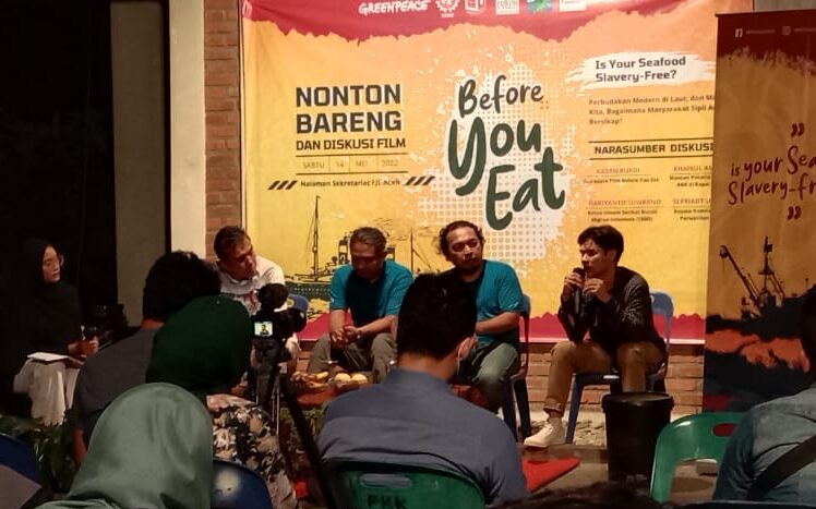 WhatsApp Image 2022-05-15 at 19.18.42 (1) Film Before You Eat : Perbudakan Modren Di Laut Dan Makanan Kita, Bagaimana Masyarakat Sipil Aceh Bersikap?