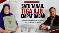 Satu Tanah, Tiga AJB, Empat Babak, Aroma Mafia Tanah